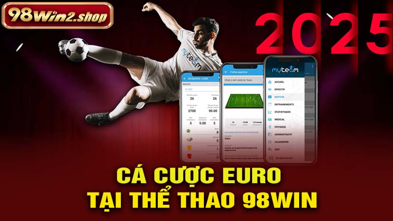 Cá Cược Euro tại THỂ THAO 98WIN