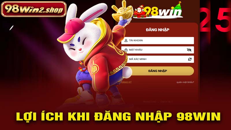 Lợi ích khi ĐĂNG NHẬP 98WIN